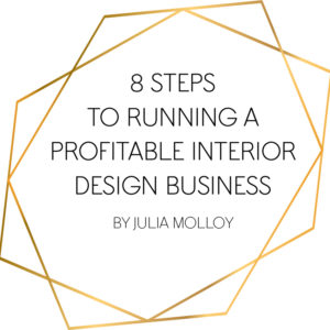 8 STEPS TO RUNNING A PROFITABLE INTERIOR DESIGN BUSINESS